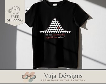 Data Lover Valentine's T-Shirt: Be My Statistically Significant Other
