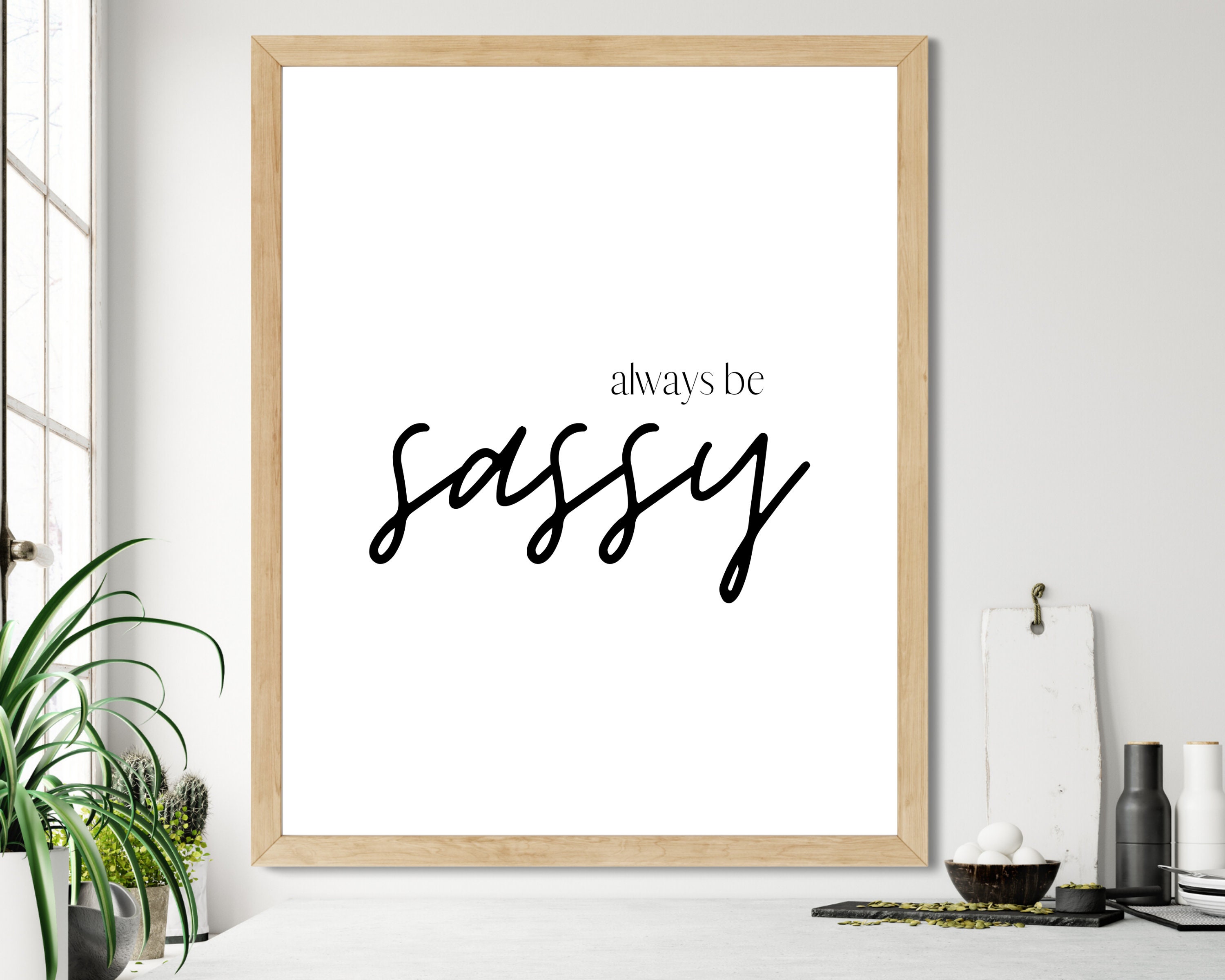 Always Be Sassy Printable Wall Art Minimalistic Black | Etsy