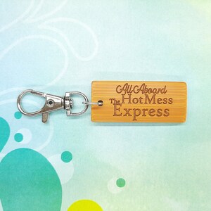 All Aboard The Hot Mess Express Bamboo Keychain - Laser Engraved - Etched