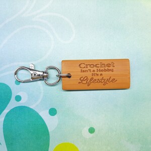 Crochet Isn&#39;t a Hobby It&#39;s a Lifestyle Bamboo Keychain - Laser Engraved - Etched