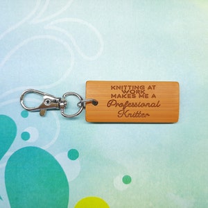 Knitting At Work Makes Me A Professional Knitter Bamboo Keychain - Laser Engraved - Etched
