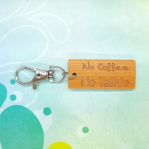 No Coffee No Talkie Bamboo Keychain - Laser Engraved - Etched