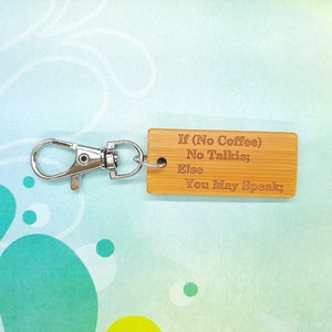 If No Coffee No Talkie Else You May Speak - Bamboo Keychain - Laser Engraved - Etched