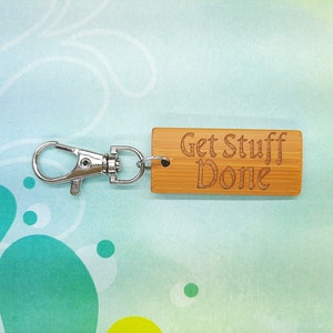 Get Stuff Done Bamboo Keychain - Laser Engraved - Etched