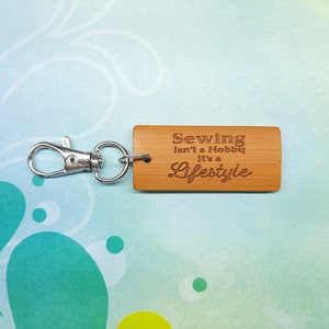 Sewing Isn&#39;t a Hobby It&#39;s a Lifestyle Bamboo Keychain - Laser Engraved - Etched