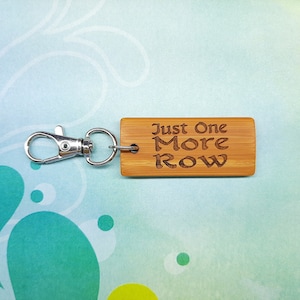 Just One More Row Bamboo Keychain - Laser Engraved - Etched