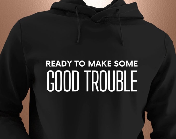 Good Trouble Hoodie