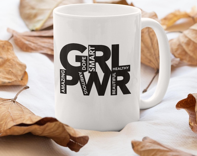 Girl Power Mug – Empowerment Statement Coffee Mug