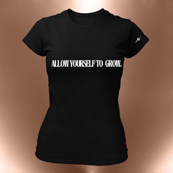 Allow Yourself to Grow T-Shirt – Gentle Affirmation Statement Tee