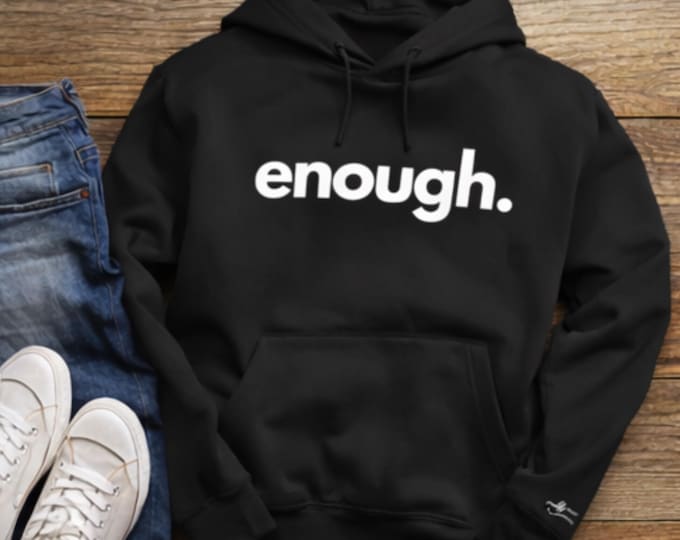 Enough. Statement Hoodie – Minimalist Unisex Pullover