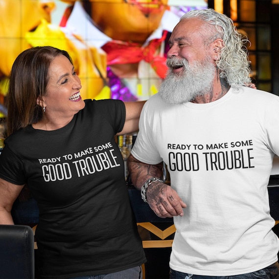 Ready to Make Some Good Trouble T-Shirt – Statement Affirmation Tee
