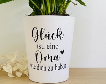 Blumentopf inkl. Schriftzug "Glück ist eine Oma wie dich zu haben" in deiner Wunschfarbe - perfektes Geschenk für die Oma