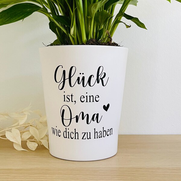 Blumentopf inkl. Schriftzug "Glück ist eine Oma wie dich zu haben" in deiner Wunschfarbe - perfektes Geschenk für die Oma