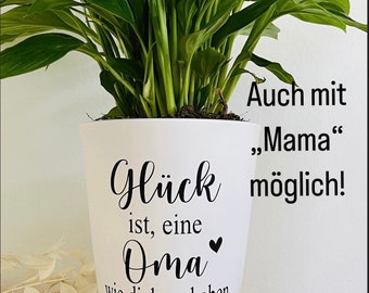 Flowerpot including the lettering "Happiness is having a grandma like you" in your desired color - perfect gift for grandma