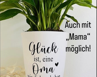 Blumentopf inkl. Schriftzug "Glück ist eine Oma wie dich zu haben" in deiner Wunschfarbe - perfektes Geschenk für die Oma