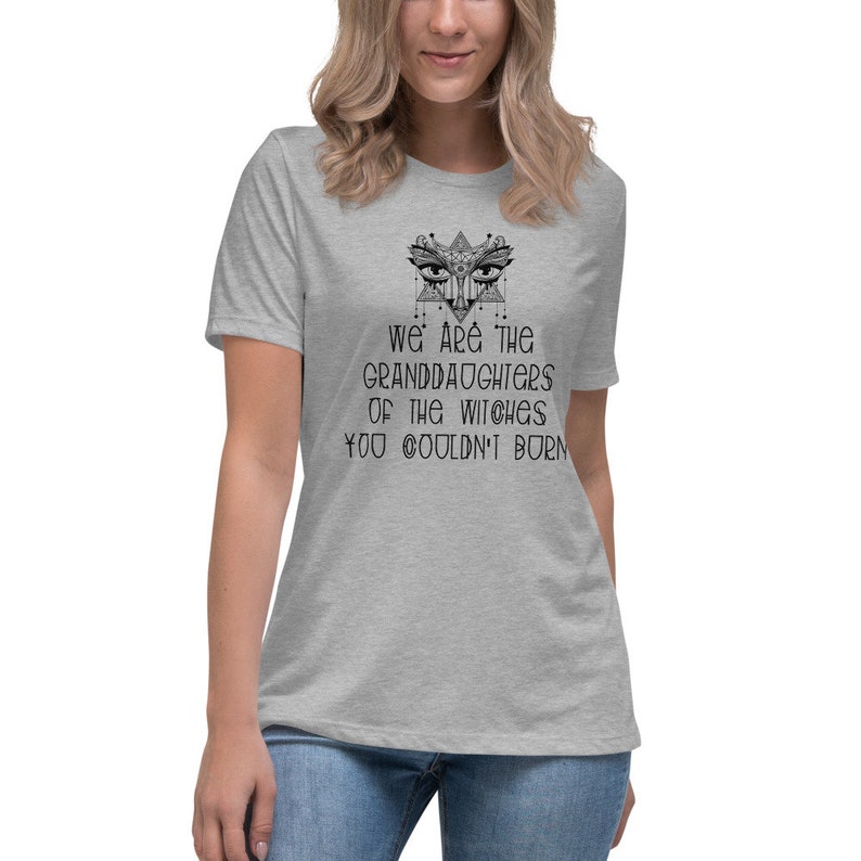 Women/'s Relaxed T-Shirt We are the Granddaughters of the Witches