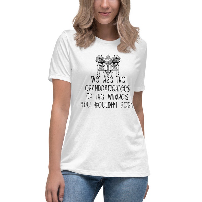 Women/'s Relaxed T-Shirt We are the Granddaughters of the Witches