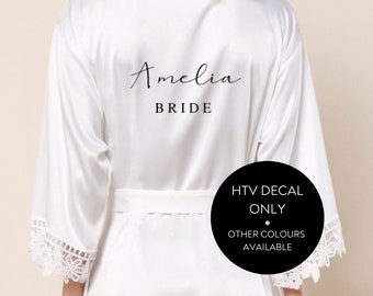 VINYL DECAL ONLY, Iron on vinyl names, wedding robe heat transfer vinyl, personalised wedding decal, custom bride bridesmaid maid of honour