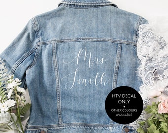 Wedding Denim Jacket VINYL DECAL ONLY, Iron on vinyl, bride to be denim jacket heat transfer vinyl, New Mrs jacket decal, Custom name jacket