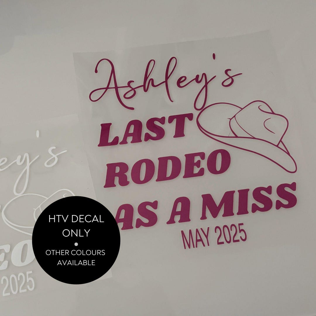 VINYL DECAL ONLY, Last Rodeo Iron on Vinyl Names, Hen Party Heat ...