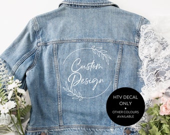 Custom design Wedding Denim Jacket VINYL DECAL ONLY, Iron on vinyl, bride to be denim jacket heat transfer vinyl, New Mrs Custom name jacket