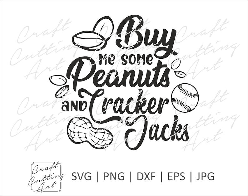 includes svg, png, dxf, eps, jpg file formats buy me some peanuts and cracker jacks file for cutting and sublimation print