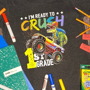 Ready To Crush 1st Grade T-Rex Monster Truck Shirt, Back To School Shirt, Crush Kindergarten, Crush 2nd Grade, TRex School Shirt, Crush PreK