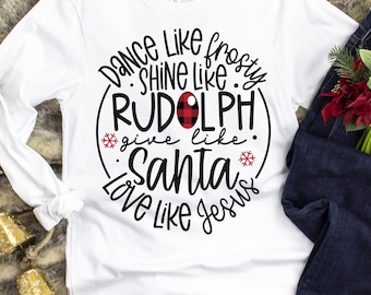 Dance Like Frosty Shine Like Rudolph Give Like Santa Love Like Jesus Christmas Shirt, Buffalo Plaid Rudolph, Family Christmas Shirts