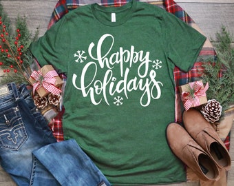 Happy Holidays Christmas Shirt, Festive Christmas Shirt, Festive Holiday Shirt, Winter Wonderland, Winter Shirt, Christmas Spirit, Merry