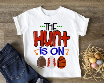The Hunt Is On Boy’s Sports Easter Egg Shirt, Sports Easter Shirt, Easter Egg Hunt, Boy’s Hunting Shirt, Football, Baseball, Hunting Shirt