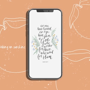 Isaiah 64:4 Bible Verse Phone Wallpaper - iPhone Background, Android Background, Lock Screen, Bible Verse Calligraphy - DIGITAL DOWNLOAD