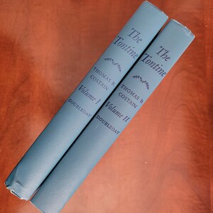 The Tontine by Thomas B. Costain, Volumes I and II, 1955