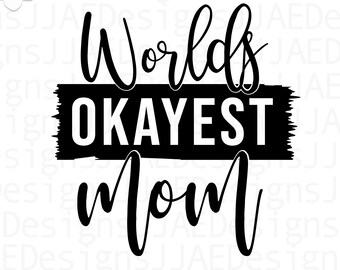 Download Okayest Mom Svg Etsy