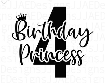 Birthday Princess 4 SVG, 4th Birthday Girl SVG, Birthday svg, dxf and png instant download, Girl's birthday SVG for Cricut and Silhouette