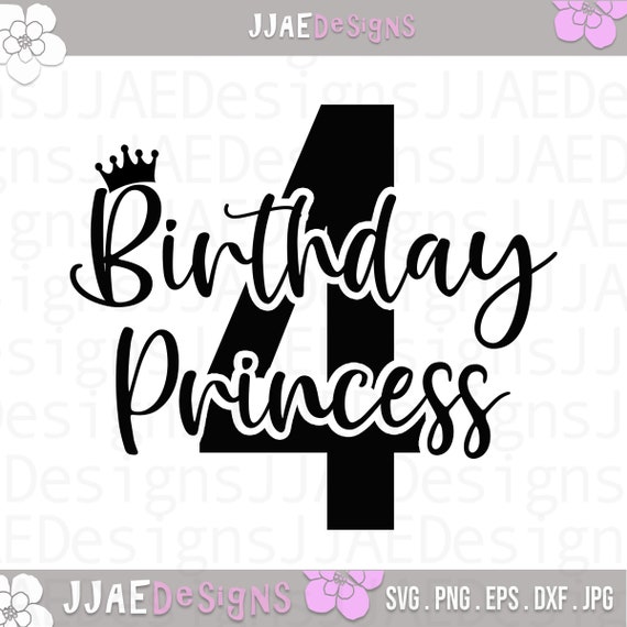 Download Birthday Princess 4 Svg 4th Birthday Girl Svg Birthday Svg Etsy