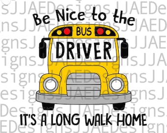Bus Driver SVG, Funny School Bus Shirt svg, Back To School Shirt svg, School Life SVG, Cricut Cut Files Back to School svg, Dxf Png Eps Jpg