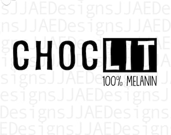 ChocLIT 100% Melanin  svg, African American svg, black svg, melanin svg, black woman svg, dxf, png, eps, jpg, instant download, cut file