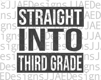 May include: Black and white graphic design with the text "Straight into Third Grade".