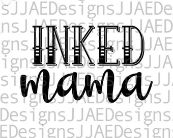 Inked Mama, Mothers Day svg, Mother svg, funny mom svg, mom life svg, mommy svg, dxf, png, eps, jpg, mom cut file for cricut and silhouette