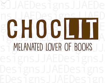 ChocLIT Melanated Lover of Books svg, Book Lover svg, leitura svg, professor svg, mulher negra svg, bibliotecário, livro svg, dxf png eps jpg