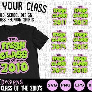 Fresh Class Reunion svg, Class Reunion shirt svg class of 2010 2011 2012 2013 2014 2015 2016 2017 2018 2019 svg png eps dxf pdf cut file