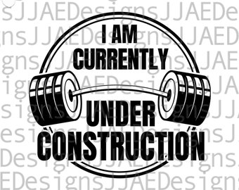 I am currently under construction svg, gym svg, Women Workout Shirt svg, Gym Shirt svg, Workout Tank Top svg, Fitness svg, Cut File Cricut
