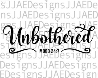 Unbothered svg, Unbothered Mood svg, cut file for cricut and silhouette, svg, jpg, eps, pdf, png, instant download