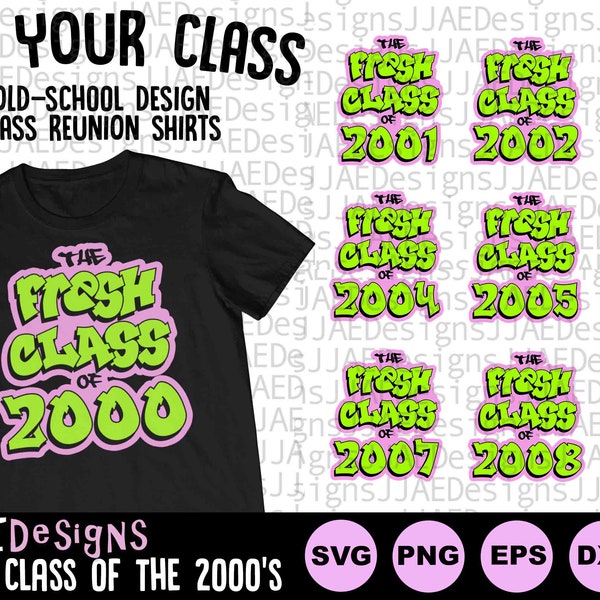 Fresh Class Reunion svg, Class Reunion shirt svg class of 2000 2001 2002 2003 2004 2005 2006 2007 2008 2009 svg png eps dxf pdf cut file