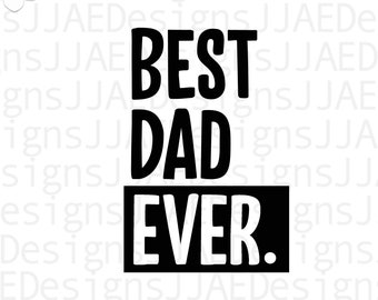 Best Dad Ever. svg | Fathers Day svg | dad svg | gift for dad | svg cut file | father svg, eps, dxf, png, jpg | INSTANT DOWNLOAD