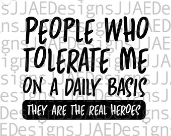 Funny Quote svg | People who tolerate me svg | funny sayings svg | sarcasm svg | sarcastic funny shirt svg, eps, dxf, png, jpg