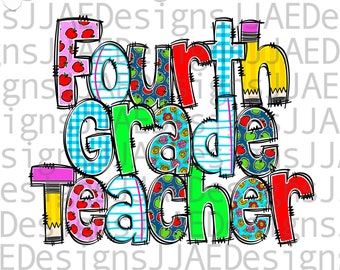 Fourth Grade Teacher png sublimation, 4th Grade Teacher PNG sublimation, Teacher PNG , 4th Grade Teacher Shirt PNG, Back to School png
