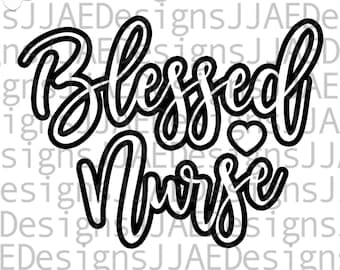 Nurse svg, Blessed Nurse svg, Nurse shirt svg, Nursing svg, Nurse life svg, dxf, png, jpg, nurse cut file, nurse svg file for cricut