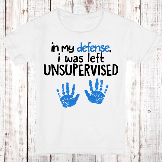 In My Defense I Was Left Unsupervised Shirt Doodle (Dark) In My Defense I Was Left Unsupervised Shirt Doodle (Dark)