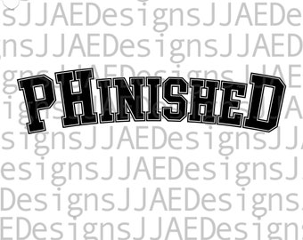 PhinisheD SVG、PhD svg、大学卒業生 svg 博士号卒業 svg、卒業シャツ svg、卒業カット ファイル、svg、dxf、png カット ファイル